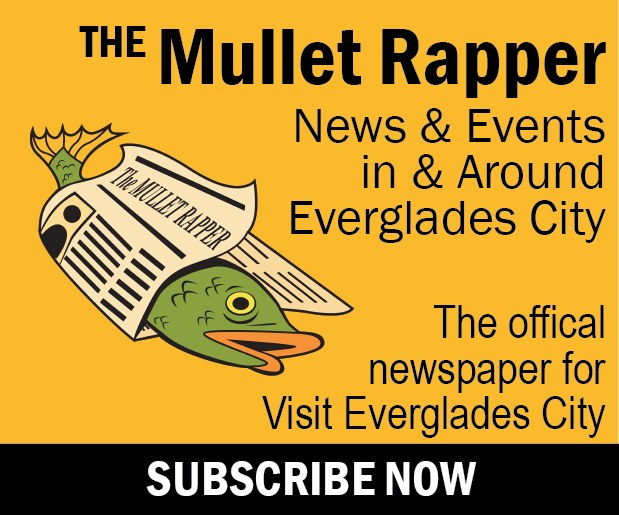 Subscribe to the Mullet Rapper for news and events in and around Everglades City and the ten thousand islands